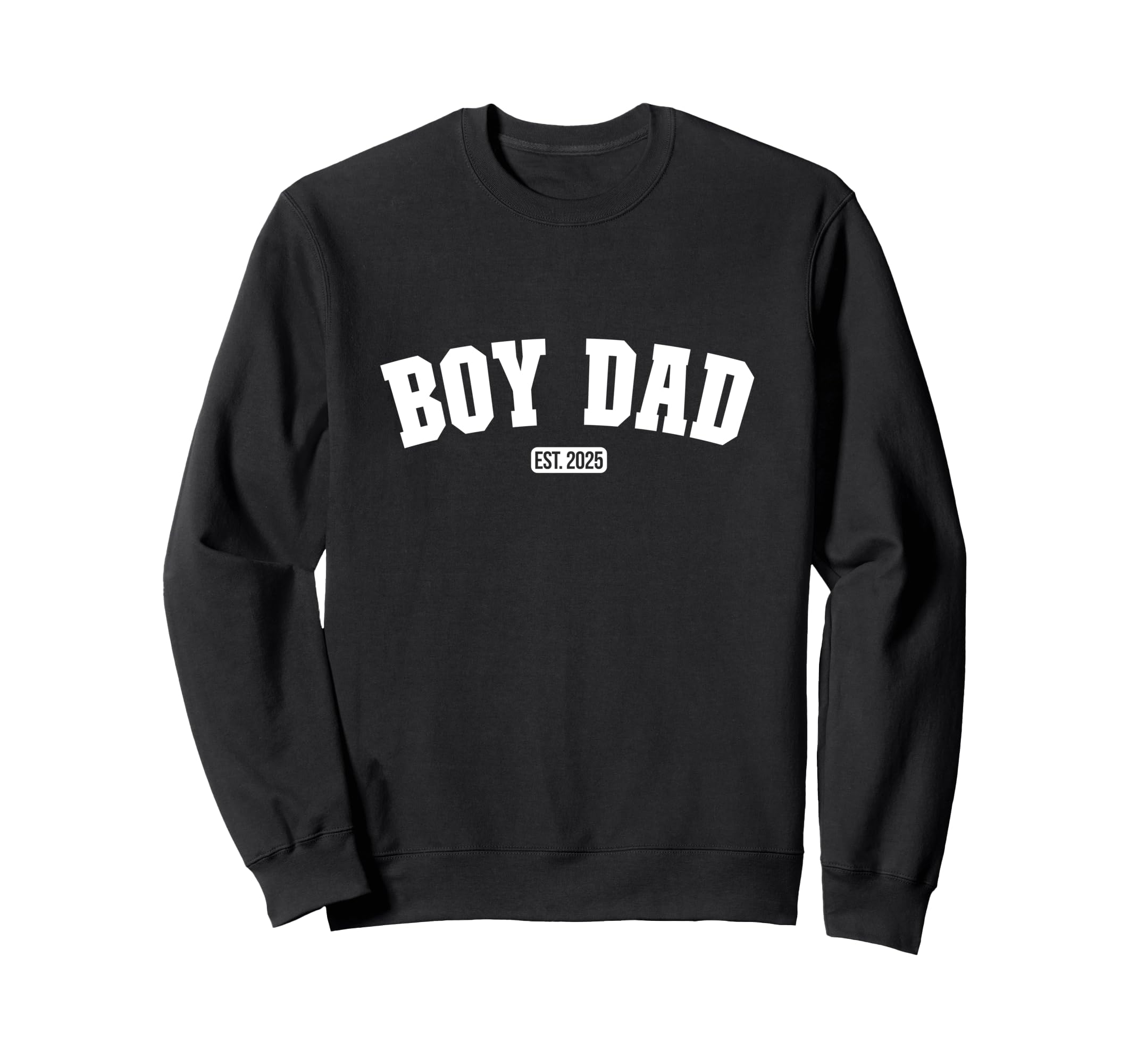 Dad Est 2025 Sweatshirt - Fun Novelty Design for Adults - T-Shirt, Sweatshirt, Hoodie