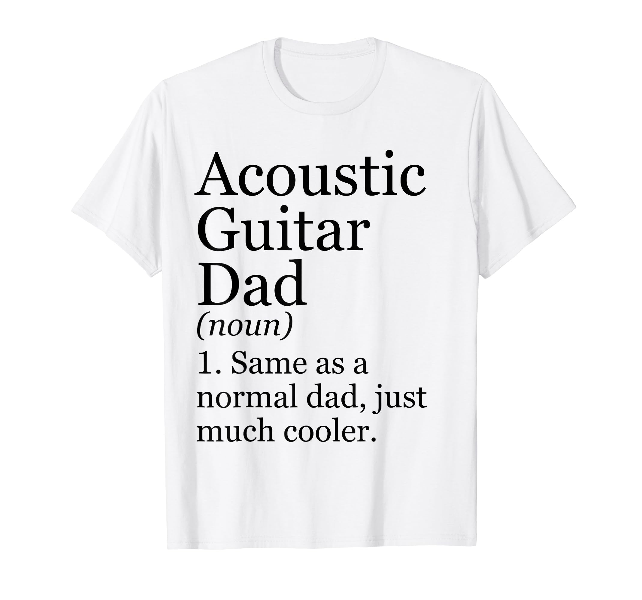 Acoustic Guitar Dad Definition T-Shirt - Aesthetic Graphic for Adults - T-Shirt, Sweatshirt, Hoodie