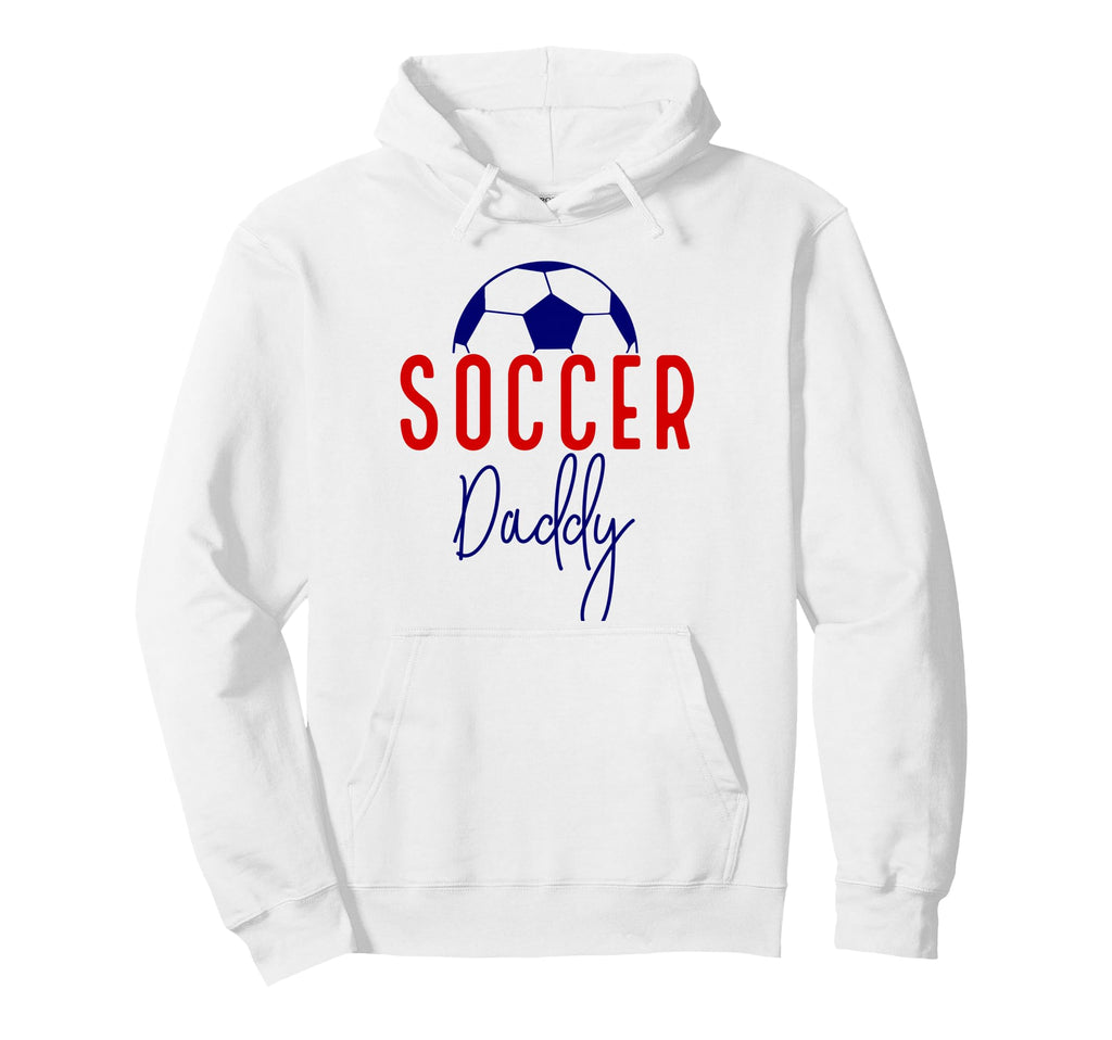 Soccer Daddy Soccer Father Dad Hoodie - Casual Everyday Wear Unisex - T-Shirt, Sweatshirt, Hoodie