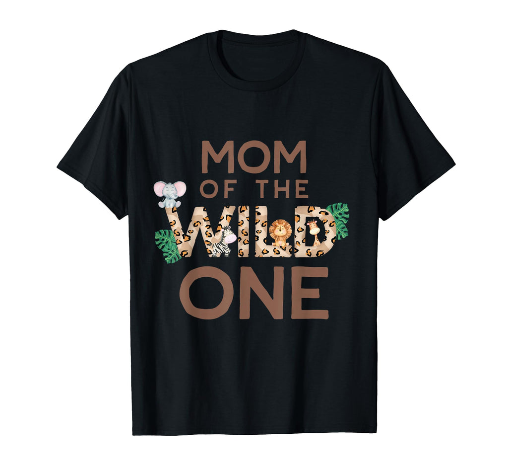 Mom Wild One Animal Safari 1St Birthday T-Shirt - Novelty Apparel Unisex - T-Shirt, Sweatshirt, Hoodie