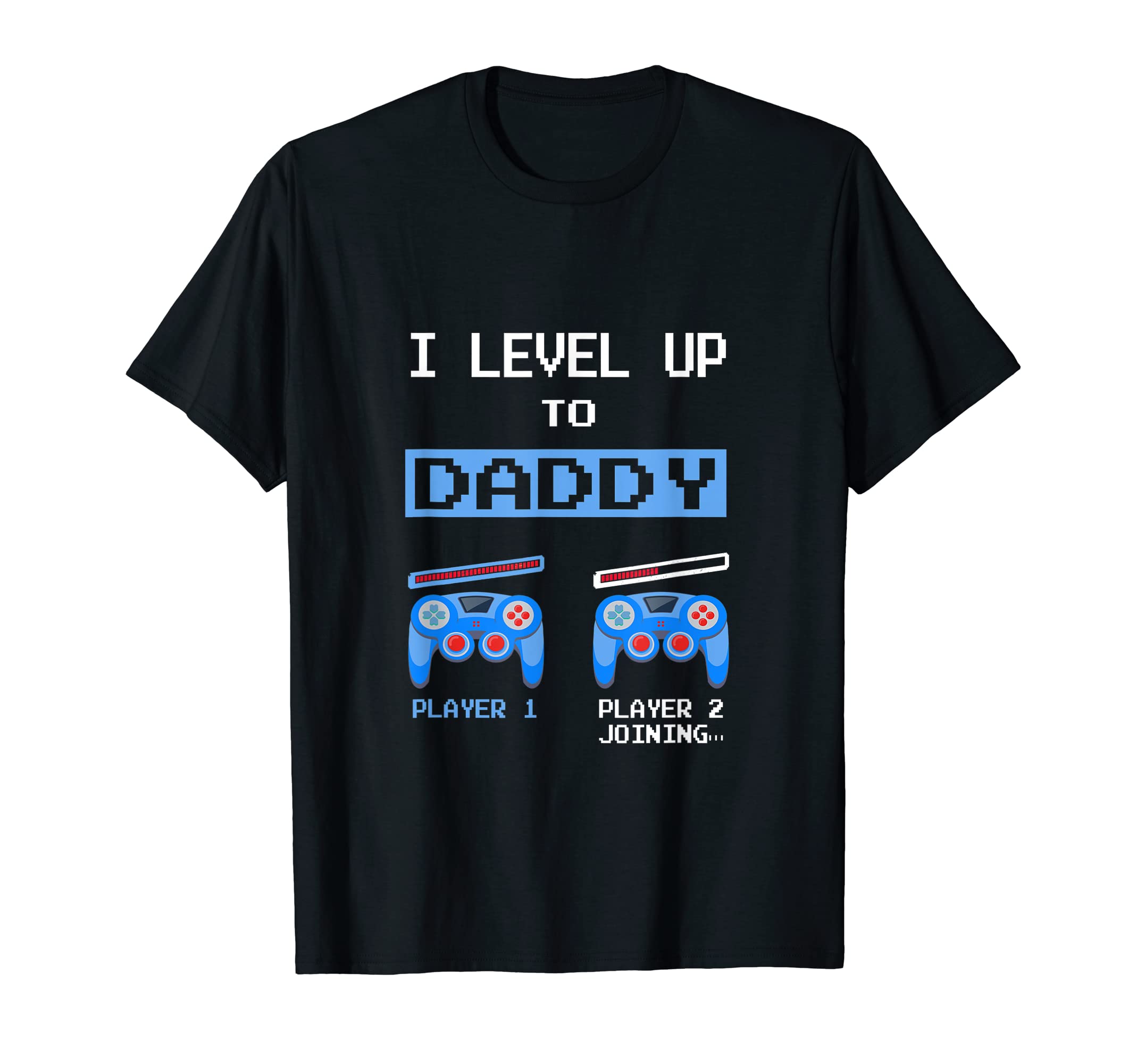 I Leveled Up To Daddy 2022 Funny T-Shirt - Minimalist Print Men Women - T-Shirt, Sweatshirt, Hoodie