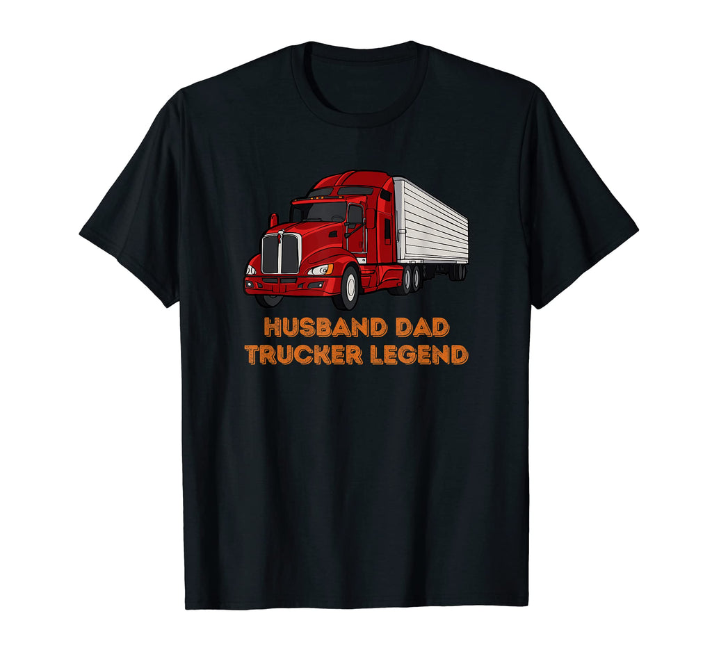 Funny Truck Driver Husband Dad T-Shirt - Casual Everyday Wear for Adults - T-Shirt, Sweatshirt, Hoodie