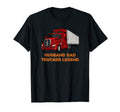 Funny Truck Driver Husband Dad T-Shirt - Casual Everyday Wear for Adults - T-Shirt, Sweatshirt, Hoodie