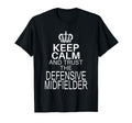 Keep Calm And Trust Defensive Midfielder T-Shirt - Streetwear Style Unisex - T-Shirt, Sweatshirt, Hoodie