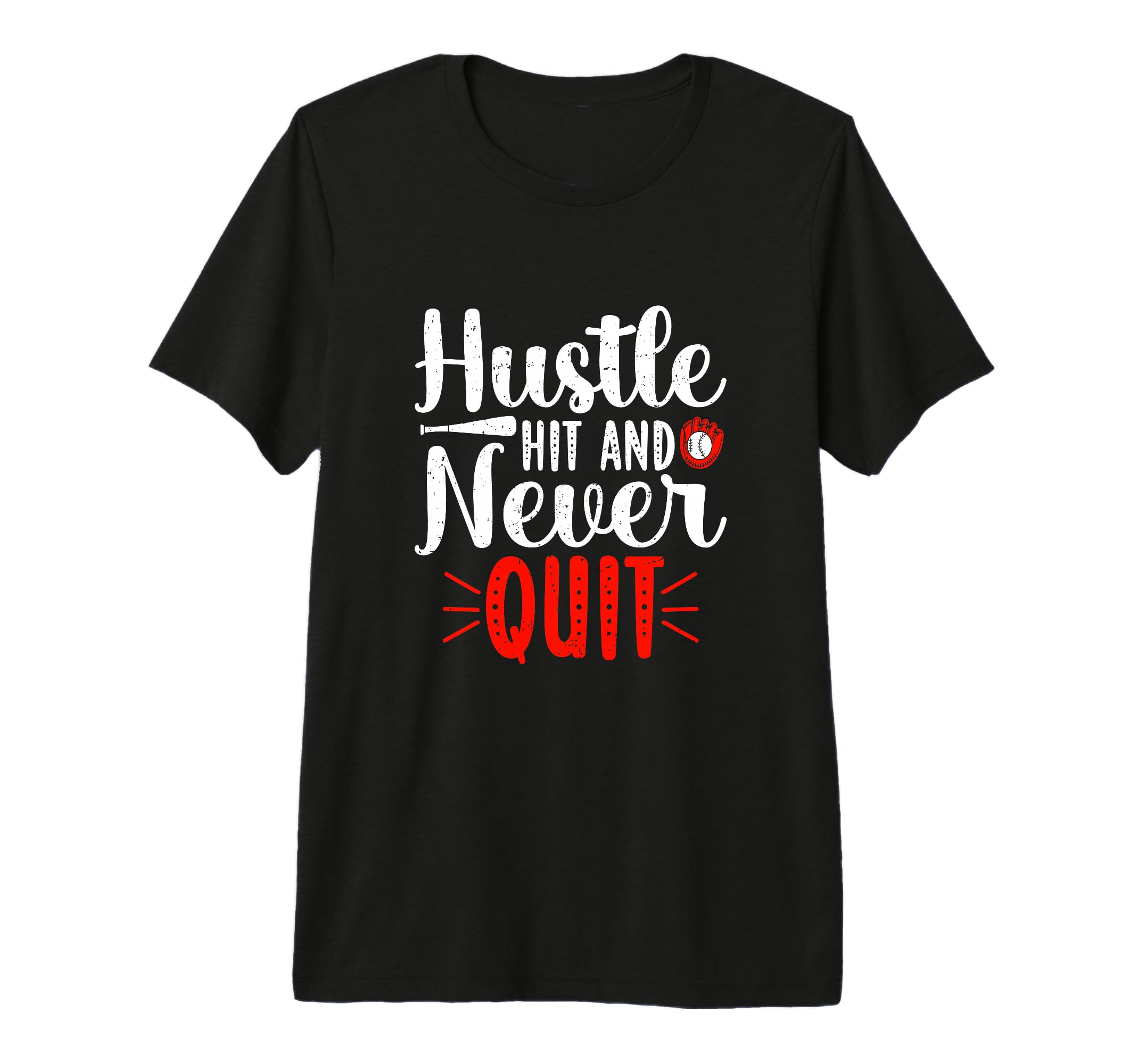 Hustle Hit And Never Quit Baseball T-Shirt - Streetwear Style Unisex - T-Shirt, Sweatshirt, Hoodie