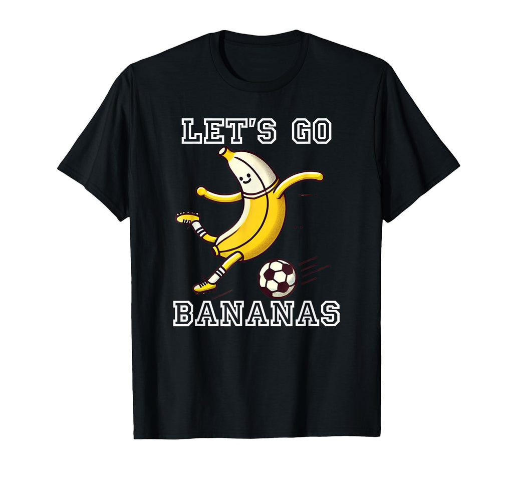Lets Go Bananas Soccer Player T-Shirt - Minimalist Print for Adults - T-Shirt, Sweatshirt, Hoodie