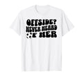 Funny Soccer Mom Offside Never Heard Her T-Shirt - Graphic Print Men Women - T-Shirt, Sweatshirt, Hoodie