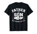 Father And Son Best Friends Life T-Shirt - Minimalist Print Unisex - T-Shirt, Sweatshirt, Hoodie
