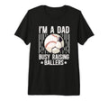 Mens Im Dad Busy Raising Ballers Soccer T-Shirt - Streetwear Style Unisex - T-Shirt, Sweatshirt, Hoodie