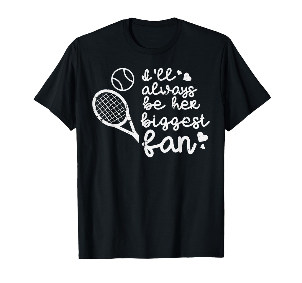 Always Be Her Biggest Fan Tennis Mom T-Shirt - Unique Graphic for Adults - T-Shirt, Sweatshirt, Hoodie