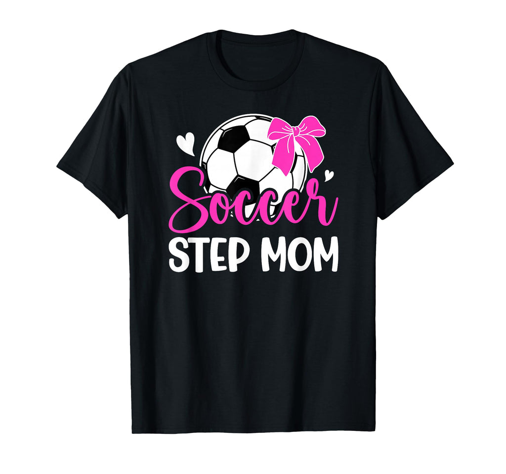 Soccer Step Mom Soccer Player T-Shirt - Casual Everyday Wear for Adults - T-Shirt, Sweatshirt, Hoodie