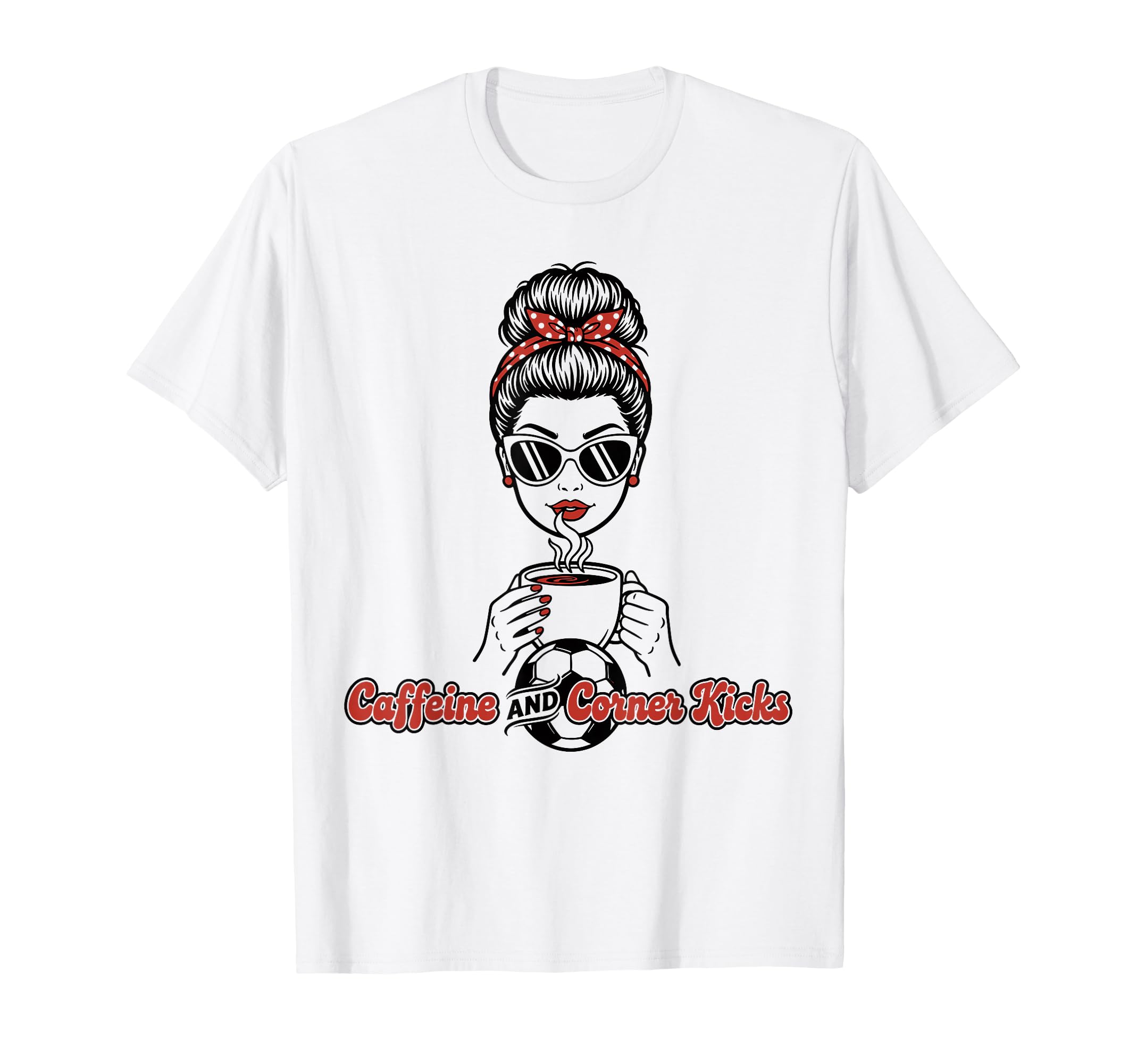 Caffeine And Corner Kicks Womens T-Shirt - Casual Everyday Wear Men Women - T-Shirt, Sweatshirt, Hoodie