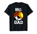 Ball Dad Funny Softball Soccer T-Shirt - Fun Novelty Design Unisex - T-Shirt, Sweatshirt, Hoodie