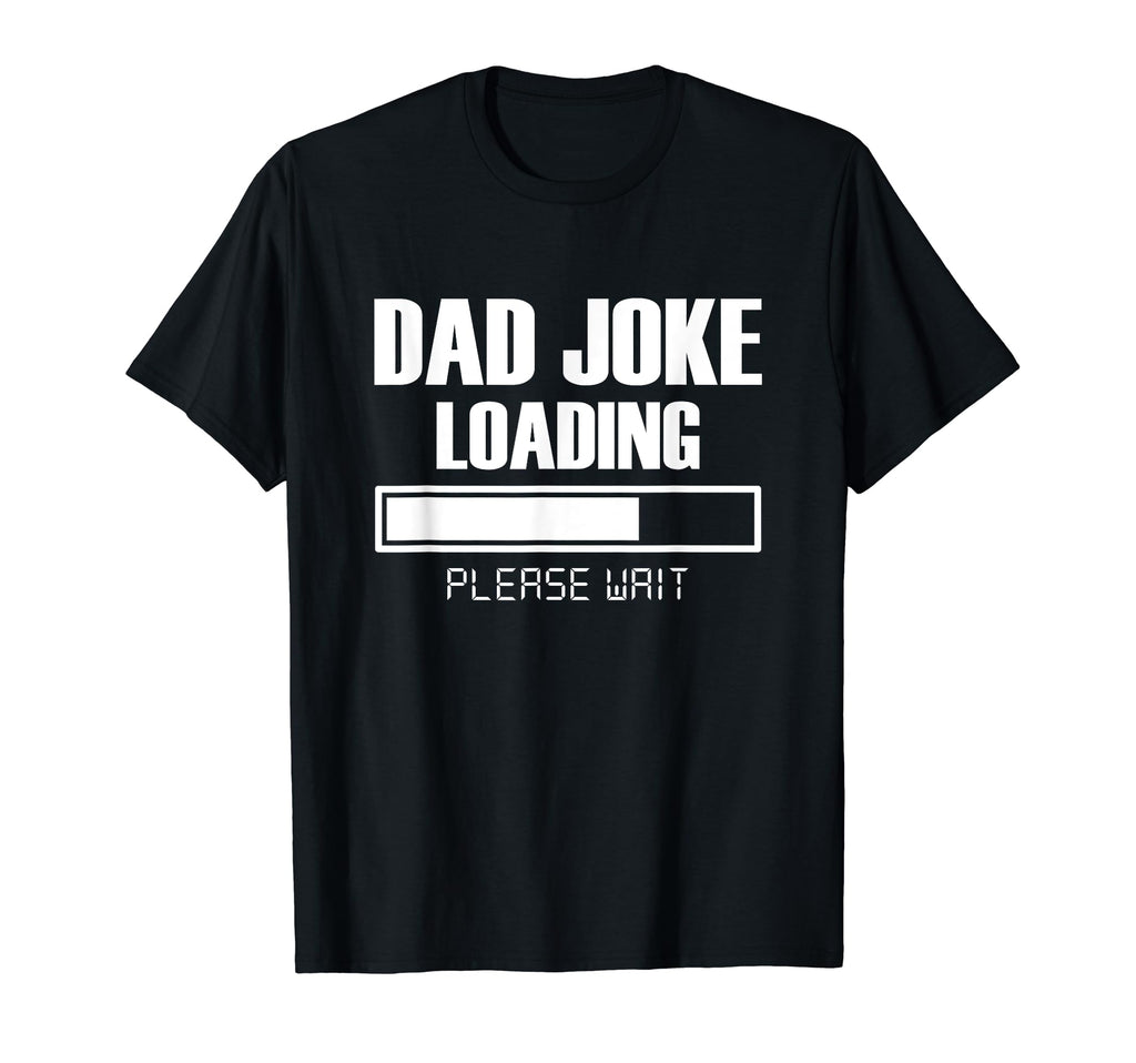 Mens Dad Joke Loading Please Wait T-Shirt - Streetwear Style for Adults - T-Shirt, Sweatshirt, Hoodie