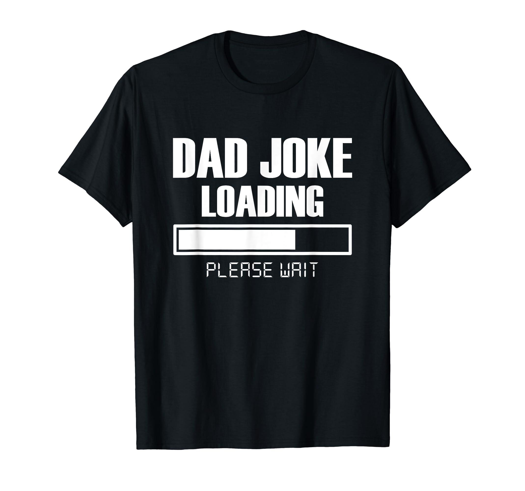 Mens Dad Joke Loading Please Wait T-Shirt - Streetwear Style for Adults - T-Shirt, Sweatshirt, Hoodie
