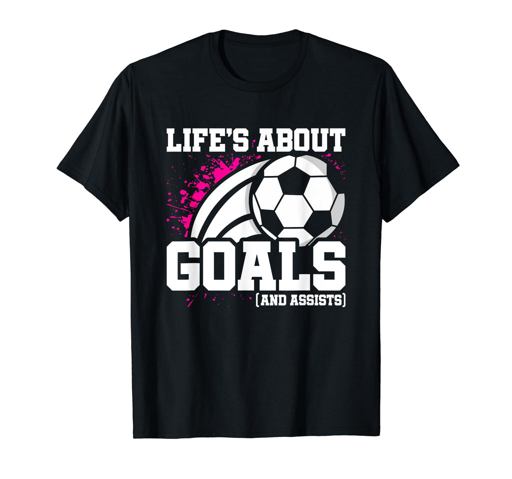 Soccer Soccer Player Lifes About Goals T-Shirt - Streetwear Style Unisex - T-Shirt, Sweatshirt, Hoodie