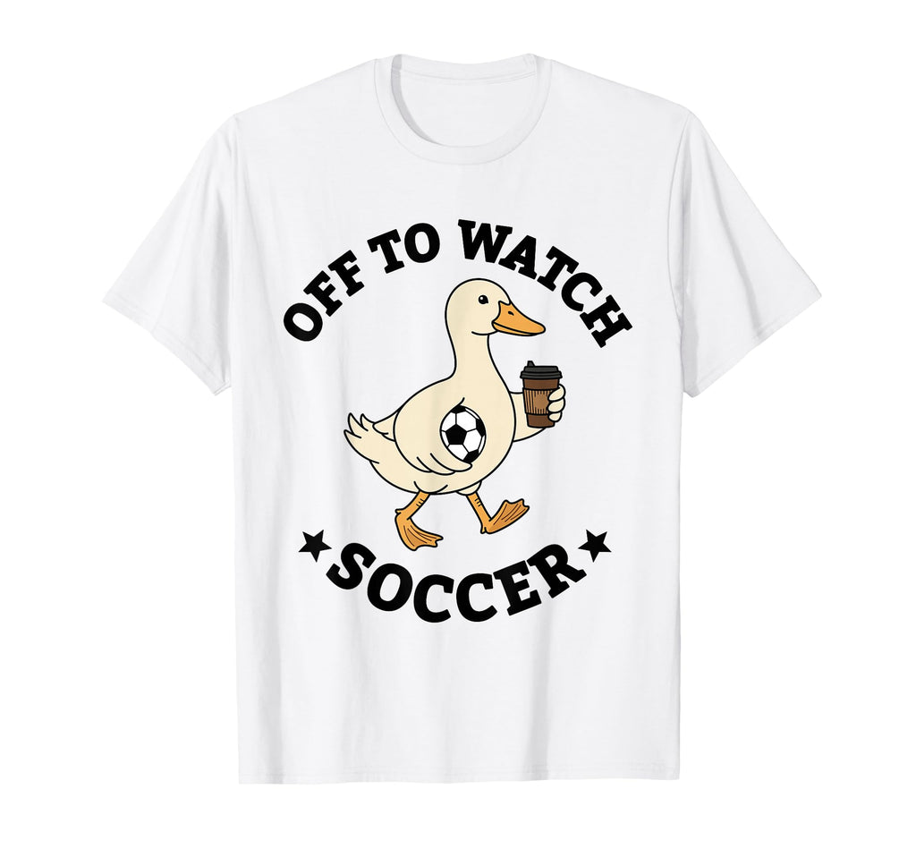 Off To Watch Soccer Mom Funny Goose T-Shirt - Minimalist Print Men Women - T-Shirt, Sweatshirt, Hoodie