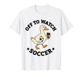 Off To Watch Soccer Mom Funny Goose T-Shirt - Minimalist Print Men Women - T-Shirt, Sweatshirt, Hoodie