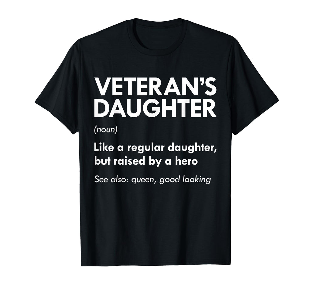 Veterans Daughter Raised Hero Daughter T-Shirt - Trendy Graphic Unisex - T-Shirt, Sweatshirt, Hoodie