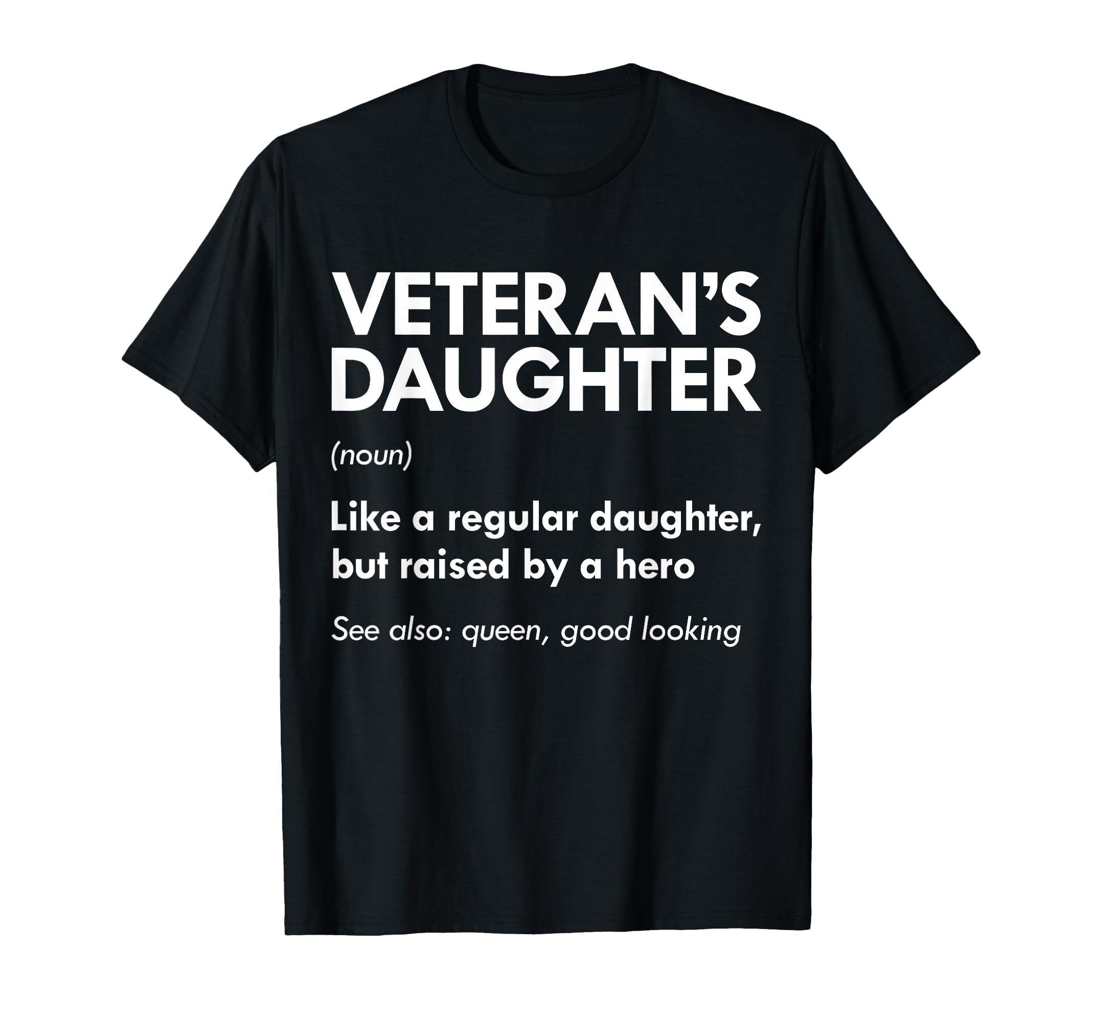 Veterans Daughter Raised Hero Daughter T-Shirt - Trendy Graphic Unisex - T-Shirt, Sweatshirt, Hoodie