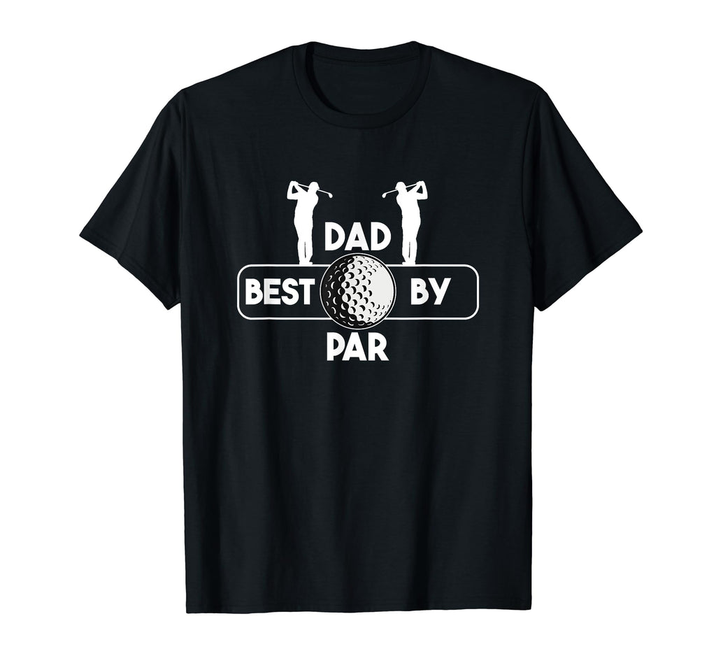 Best Dad Par As Golf Best Dad Par T-Shirt - Novelty Apparel for Adults - T-Shirt, Sweatshirt, Hoodie