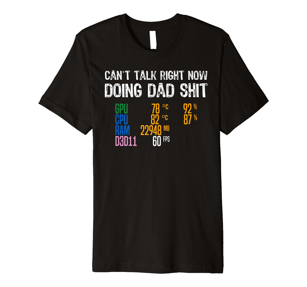 Mens Cant Talk Right Now Im Doing Dad T-Shirt - Novelty Apparel Unisex - T-Shirt, Sweatshirt, Hoodie