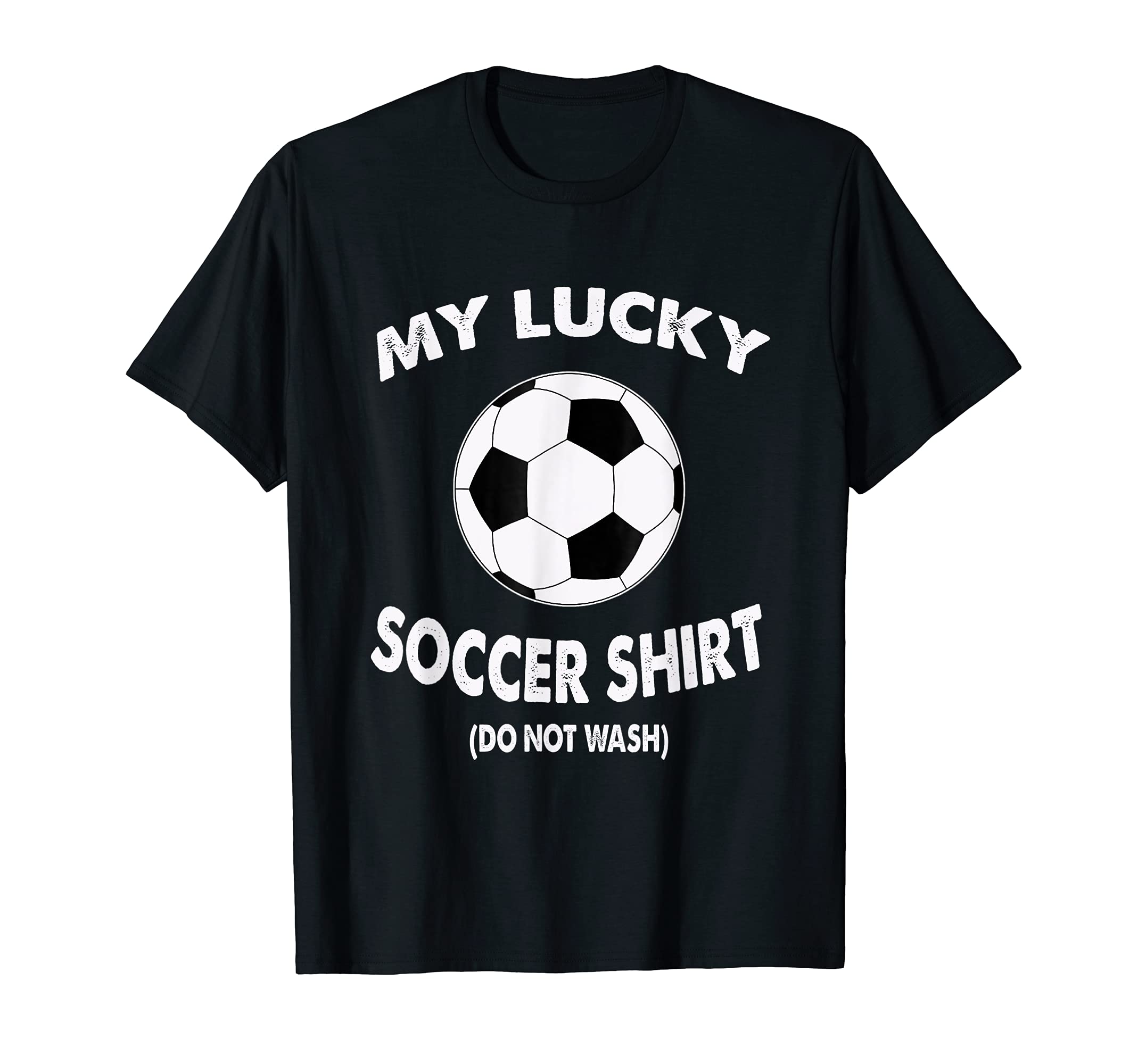 My Lucky Soccer Do Not Wash Lucky T-Shirt - Minimalist Print for Adults - T-Shirt, Sweatshirt, Hoodie