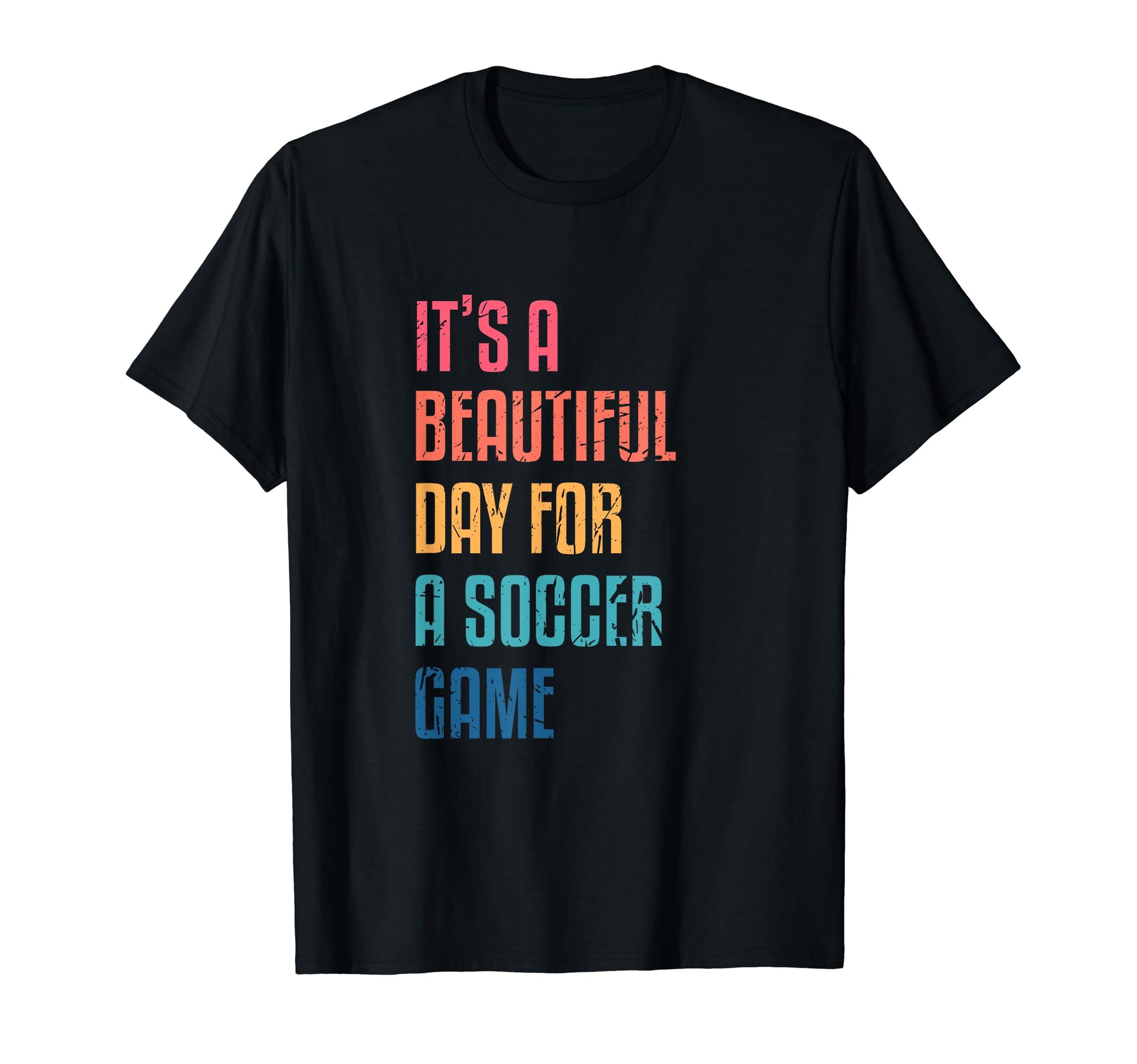 Its Beautiful Day Soccer Game Pro T-Shirt - Minimalist Print Men Women - T-Shirt, Sweatshirt, Hoodie