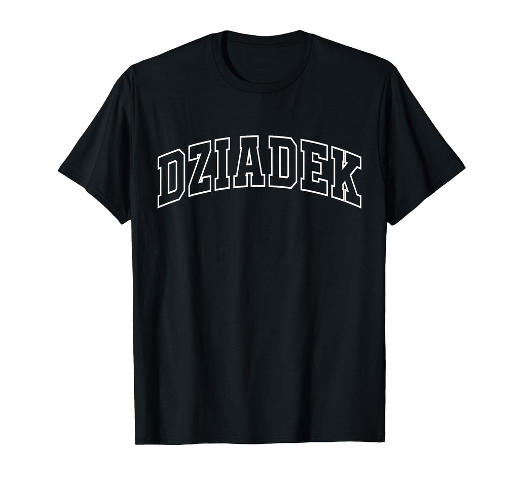 Dziadek Funny Athletic Lettering T-Shirt - Custom Art Print Men Women - T-Shirt, Sweatshirt, Hoodie
