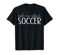 Ask Me About Soccer Funny Football T-Shirt - Aesthetic Graphic for Adults - T-Shirt, Sweatshirt, Hoodie