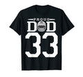 Custom Number 33 Proud Football Dad T-Shirt - Custom Art Print Unisex - T-Shirt, Sweatshirt, Hoodie