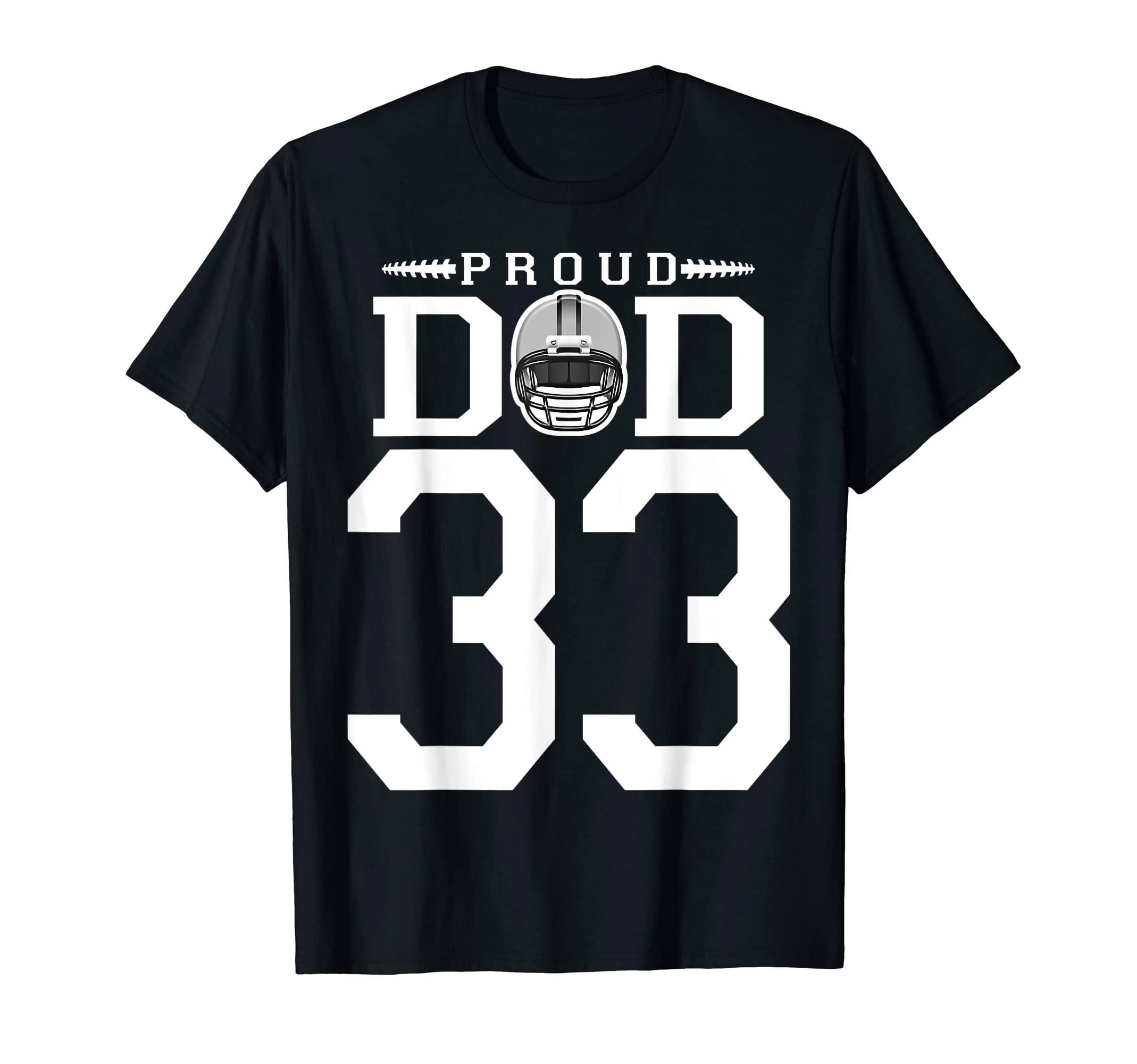 Custom Number 33 Proud Football Dad T-Shirt - Custom Art Print Unisex - T-Shirt, Sweatshirt, Hoodie