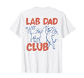 Funny Lab Dad Club Labrador Dogs T-Shirt - Novelty Apparel for Adults - T-Shirt, Sweatshirt, Hoodie