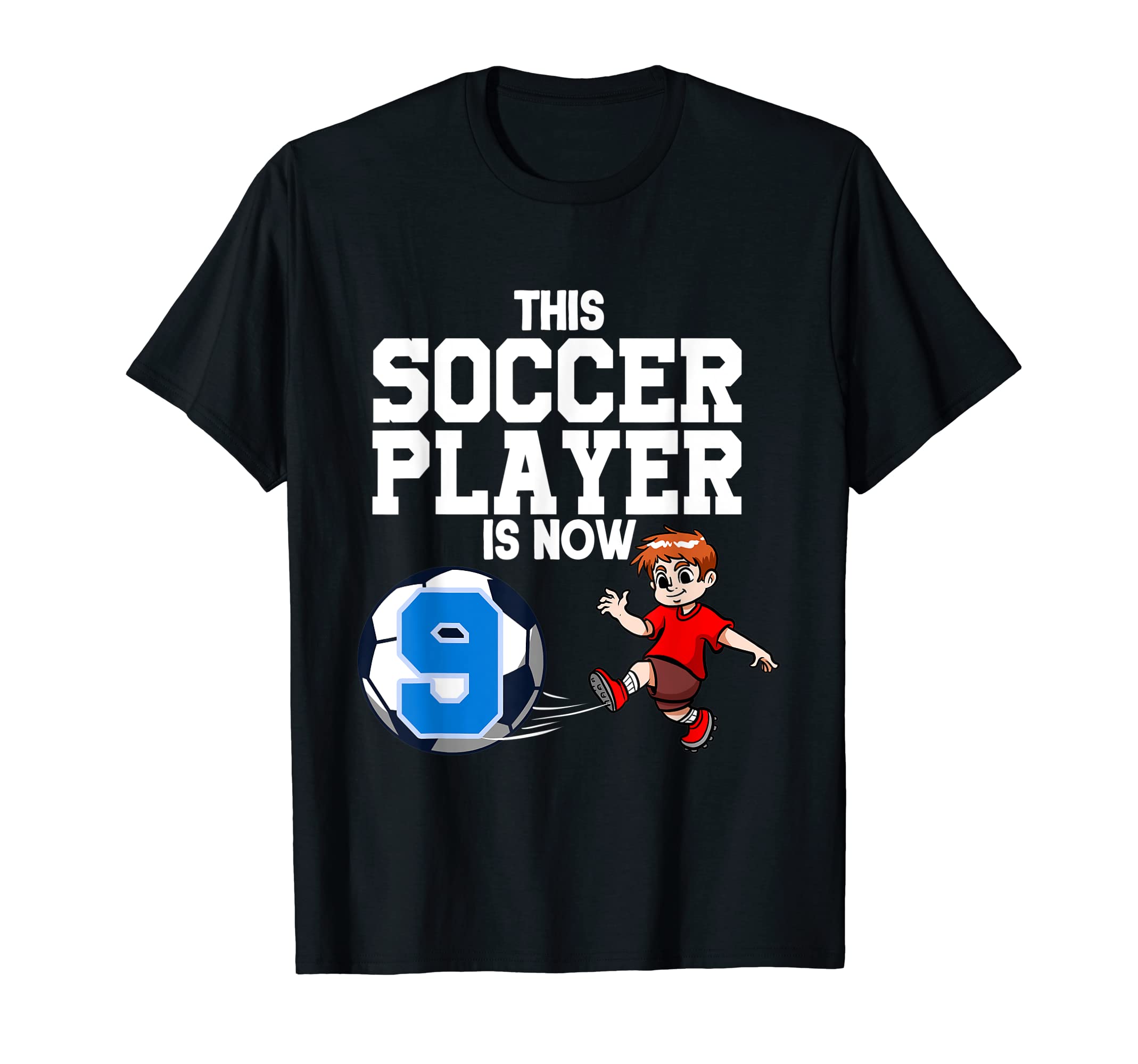 9 Year Old Soccer Player Soccer Birthday T-Shirt - Novelty Apparel Unisex - T-Shirt, Sweatshirt, Hoodie