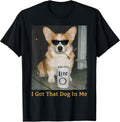 I Got That Dog in Me Funny Corgi Meme for Mom Dad - Adult & Kids T-Shirts, Sweatshirts & Hoodies apparel design preview 1