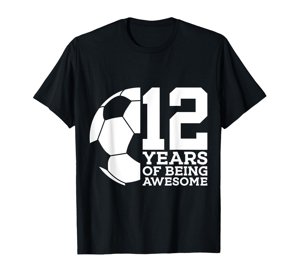 12 Years Being Awesome Soccer 12Th T-Shirt - Custom Art Print Unisex - T-Shirt, Sweatshirt, Hoodie