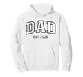 Dad Est 2026 New Father To Be 2026 Hoodie - Fun Novelty Design Men Women - T-Shirt, Sweatshirt, Hoodie