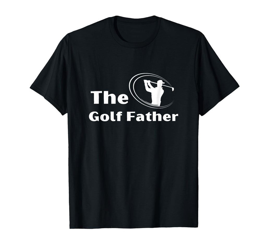 Golf Present Dad Golf Father Funny T-Shirt - Fun Novelty Design Men Women - T-Shirt, Sweatshirt, Hoodie