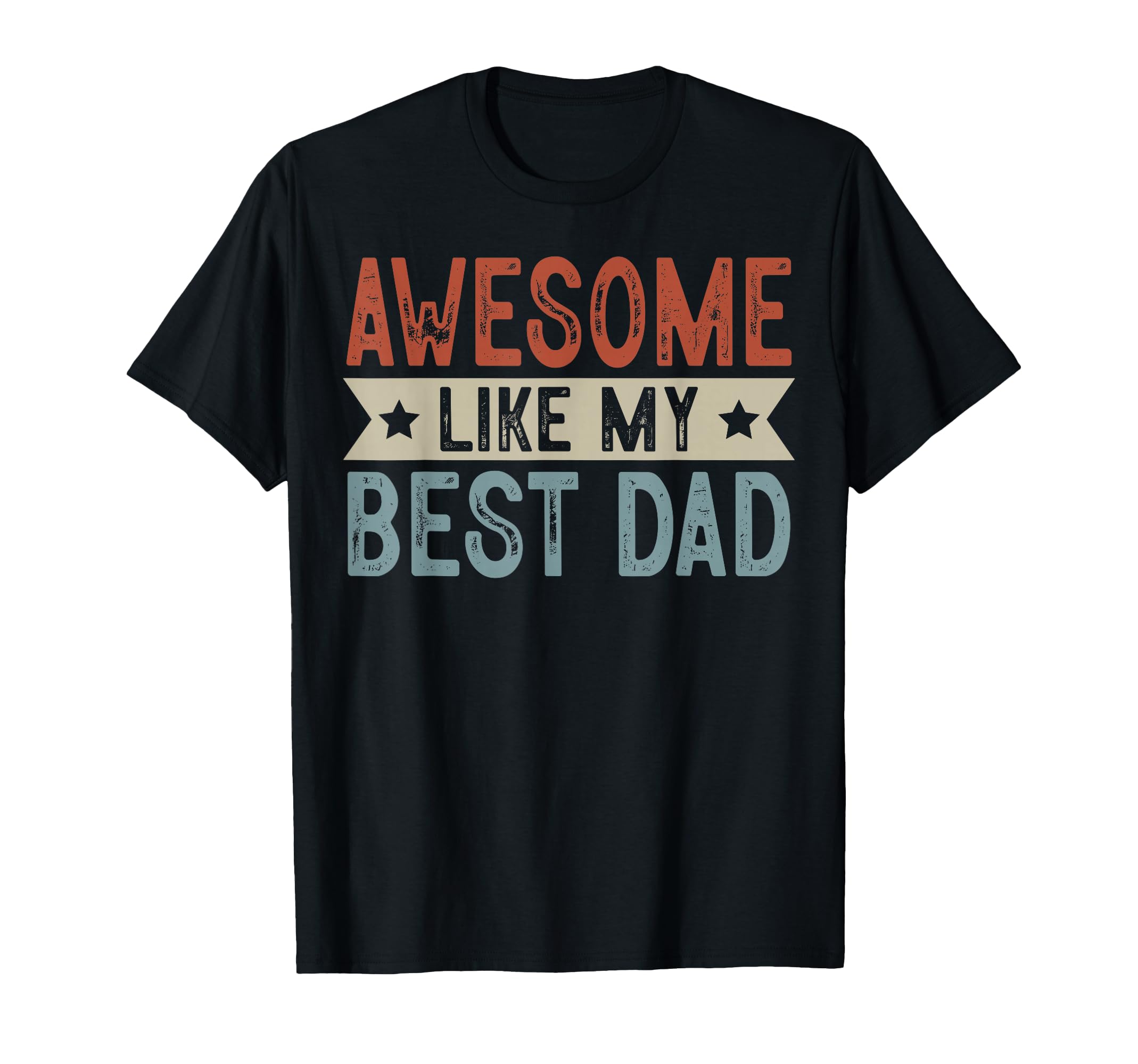 Awesome Like My Best Dad Aesthetic T-Shirt - Streetwear Style for Adults - T-Shirt, Sweatshirt, Hoodie