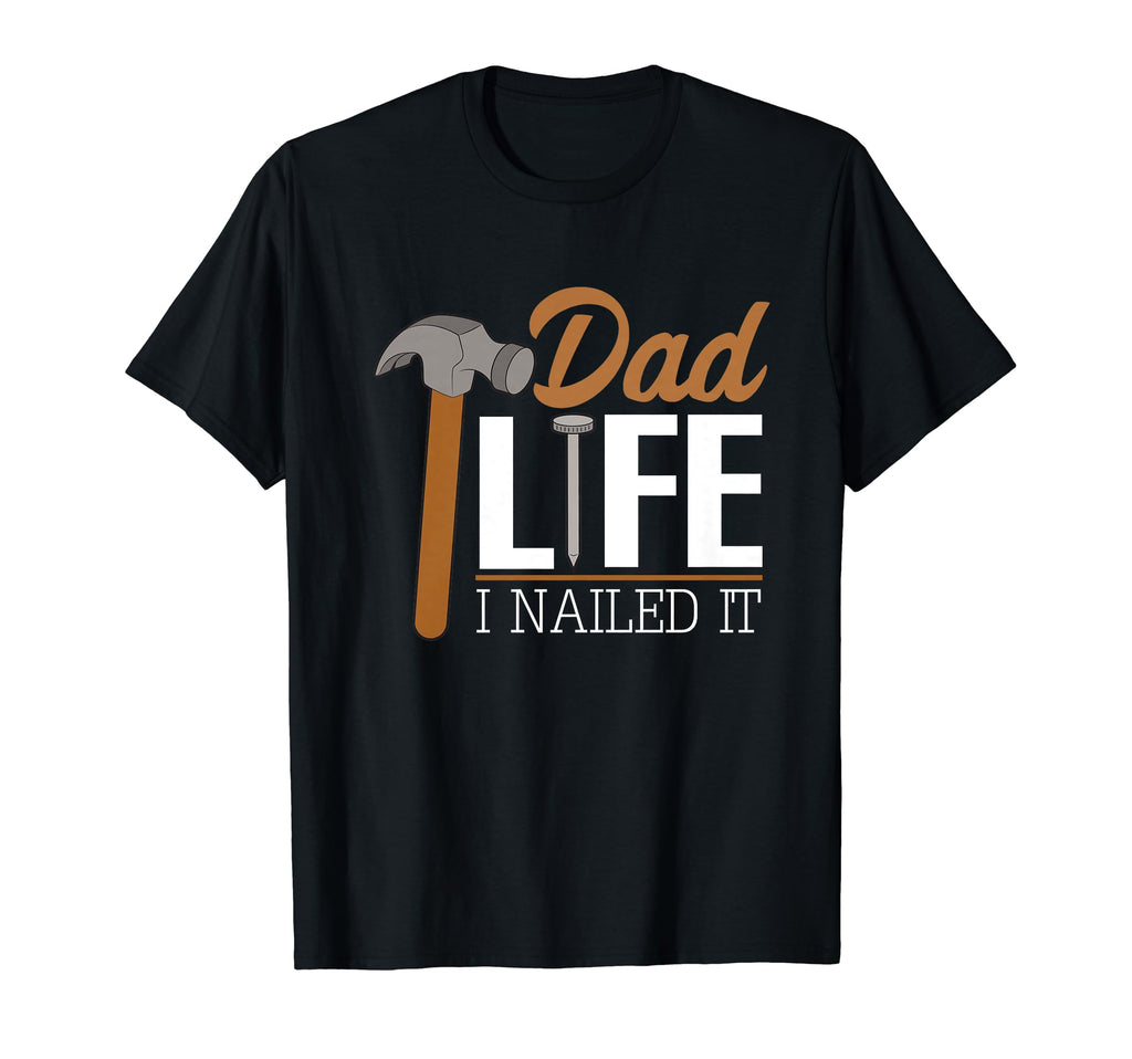 Nailed It Dad Life Dad Jokes T-Shirt - Minimalist Print Unisex - T-Shirt, Sweatshirt, Hoodie