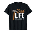 Nailed It Dad Life Dad Jokes T-Shirt - Minimalist Print Unisex - T-Shirt, Sweatshirt, Hoodie