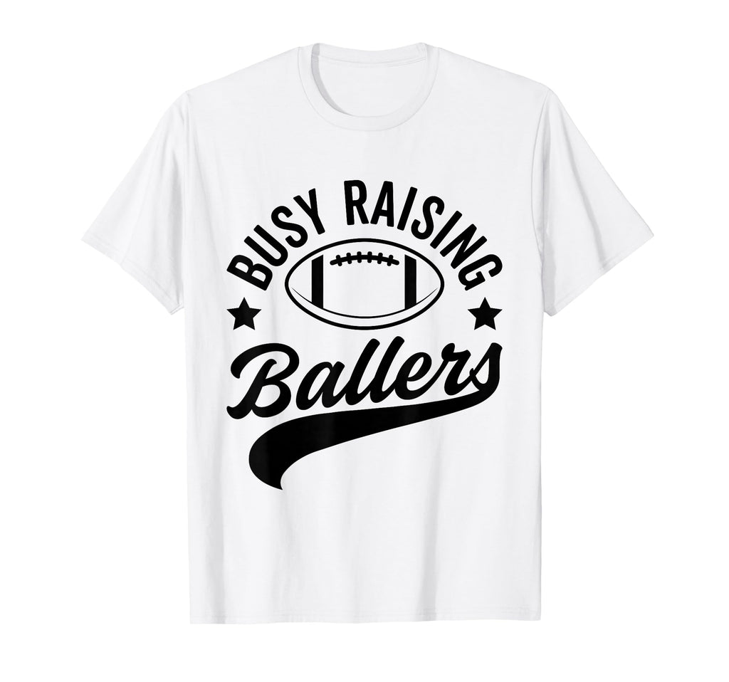 Busy Raising Ballers Football Cheer T-Shirt - Unique Graphic for Adults - T-Shirt, Sweatshirt, Hoodie