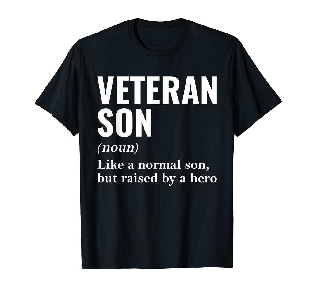 Veteran Son Raised Hero Son T-Shirt - Fun Novelty Design Men Women - T-Shirt, Sweatshirt, Hoodie