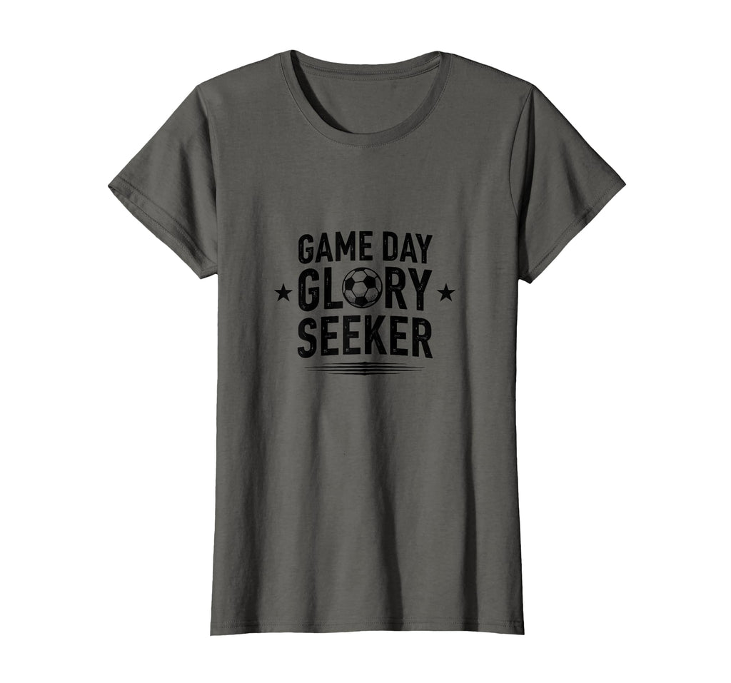 Game Day Glory Seeker Soccer Mom T-Shirt - Casual Everyday Wear for Adults - T-Shirt, Sweatshirt, Hoodie