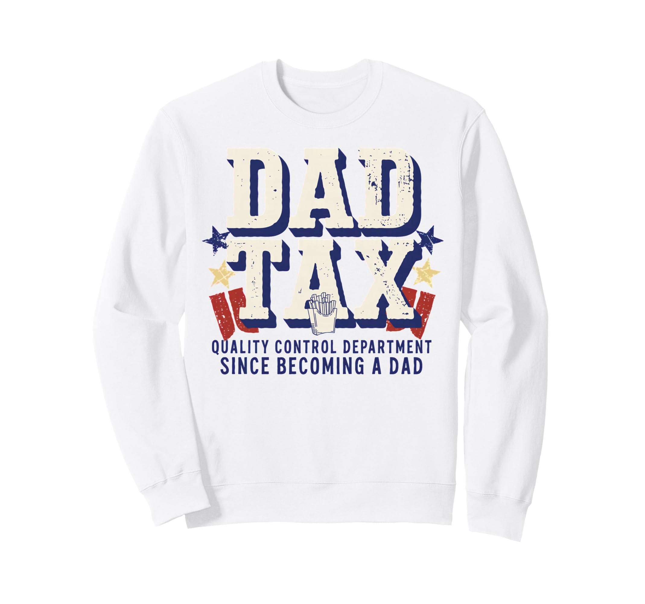 Dad Tax Definition Funny Sweatshirt - Casual Everyday Wear for Adults - T-Shirt, Sweatshirt, Hoodie