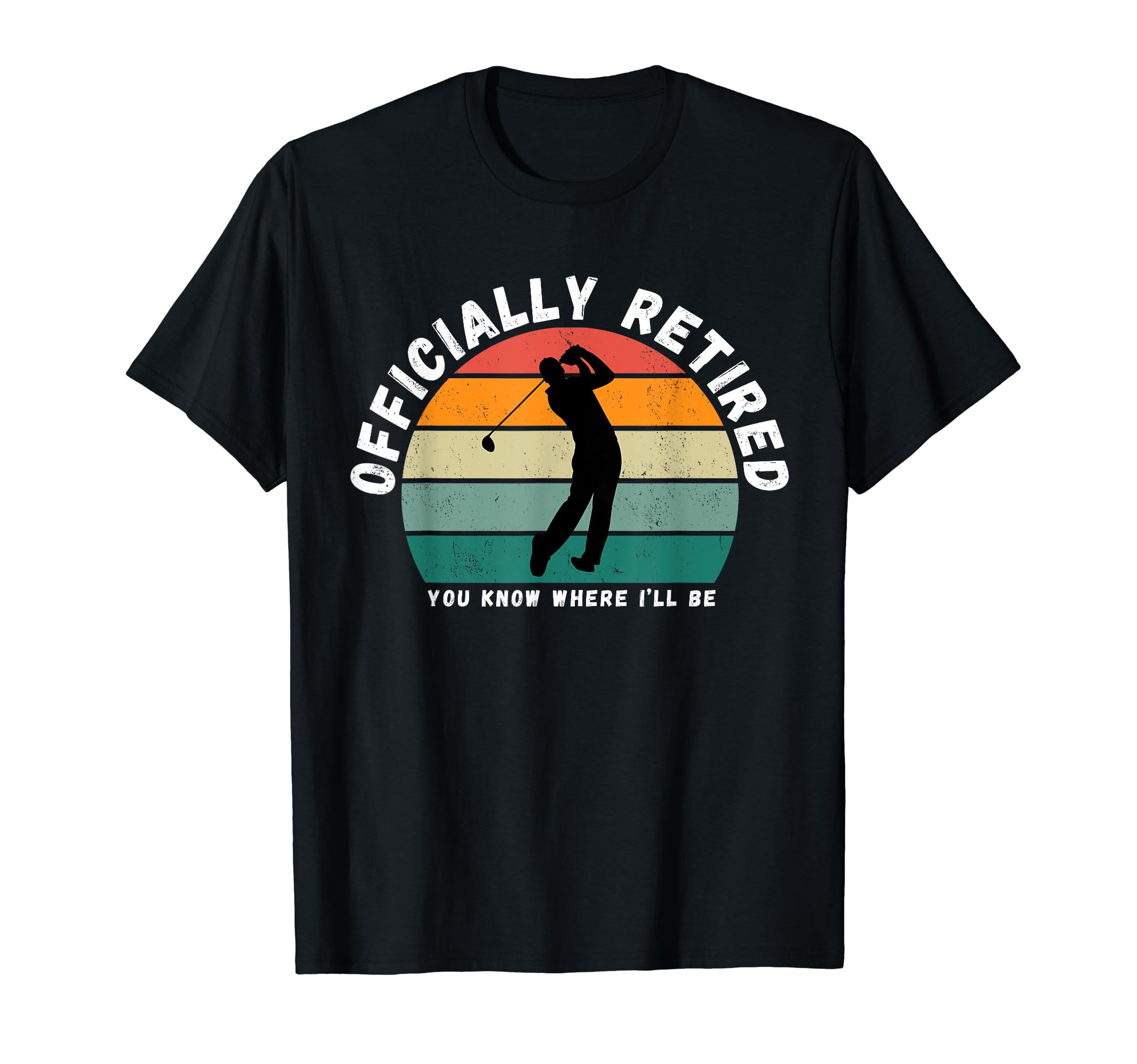 Officially Retired Golf Dads Golfers T-Shirt - Graphic Print for Adults - T-Shirt, Sweatshirt, Hoodie