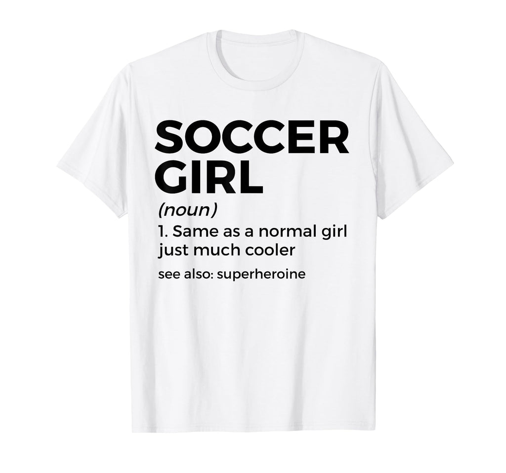 Soccer Definition T-Shirt - Fun Novelty Design Unisex - T-Shirt, Sweatshirt, Hoodie