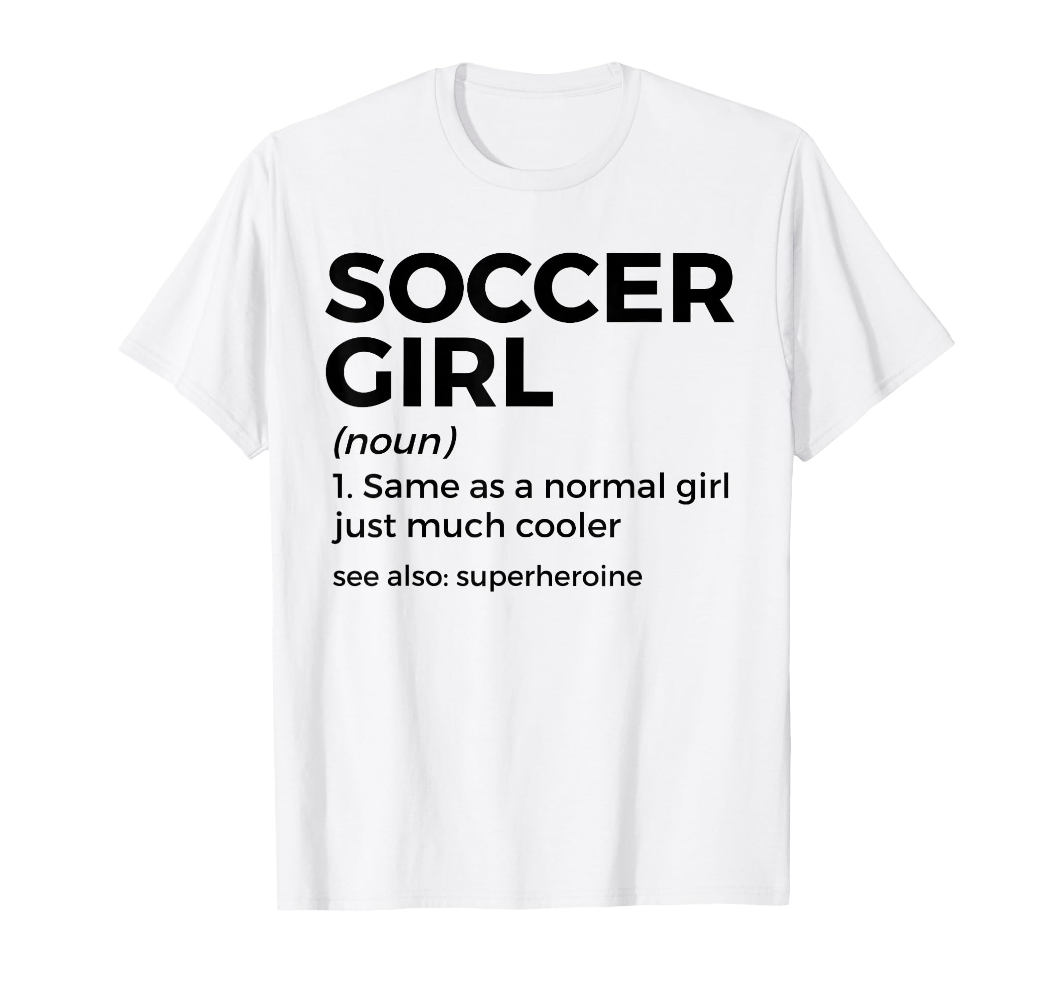 Soccer Definition T-Shirt - Fun Novelty Design Unisex - T-Shirt, Sweatshirt, Hoodie