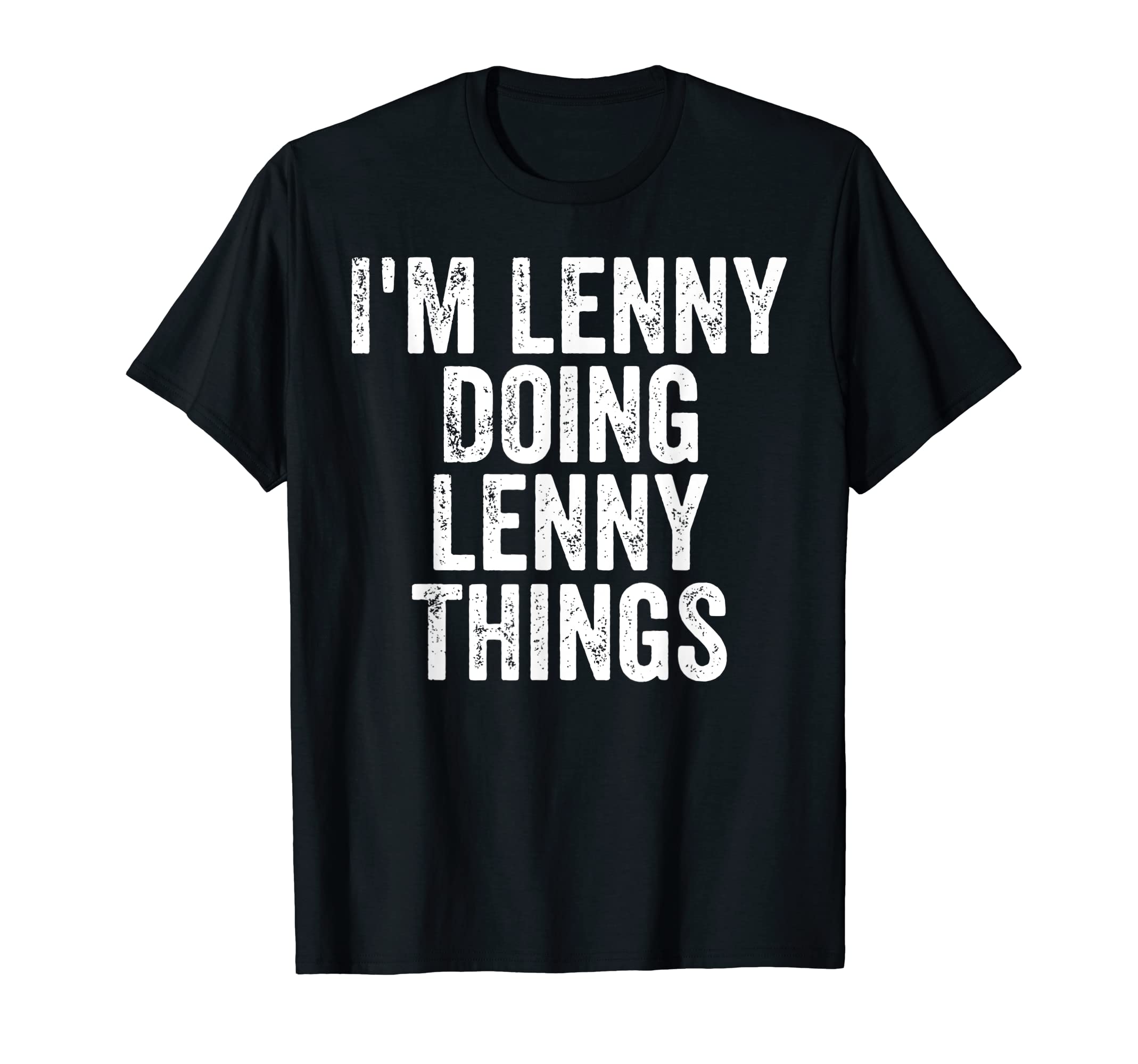 Mens Im Lenny Doing Lenny Things T-Shirt - Graphic Print Unisex - T-Shirt, Sweatshirt, Hoodie