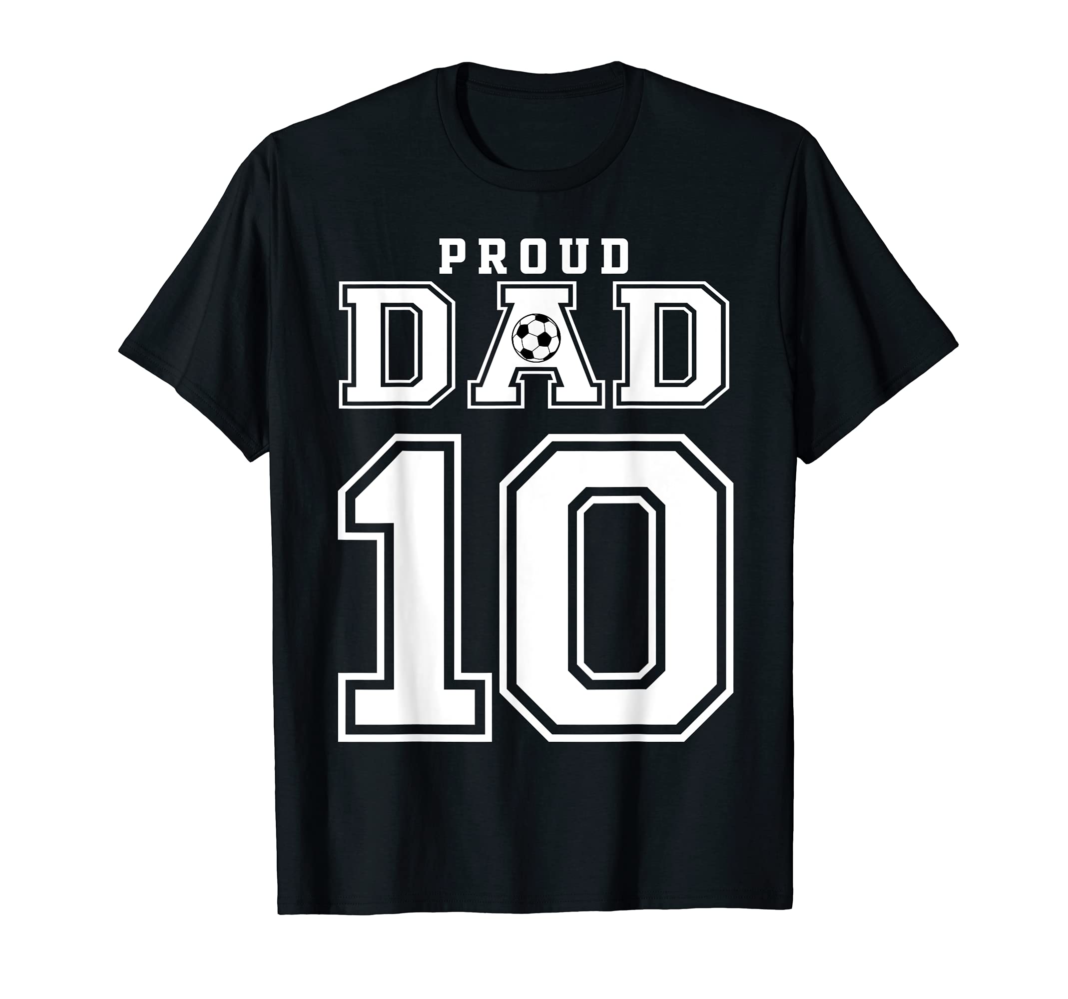 Number 10 Custom Proud Soccer Futbol T-Shirt - Streetwear Style Men Women - T-Shirt, Sweatshirt, Hoodie